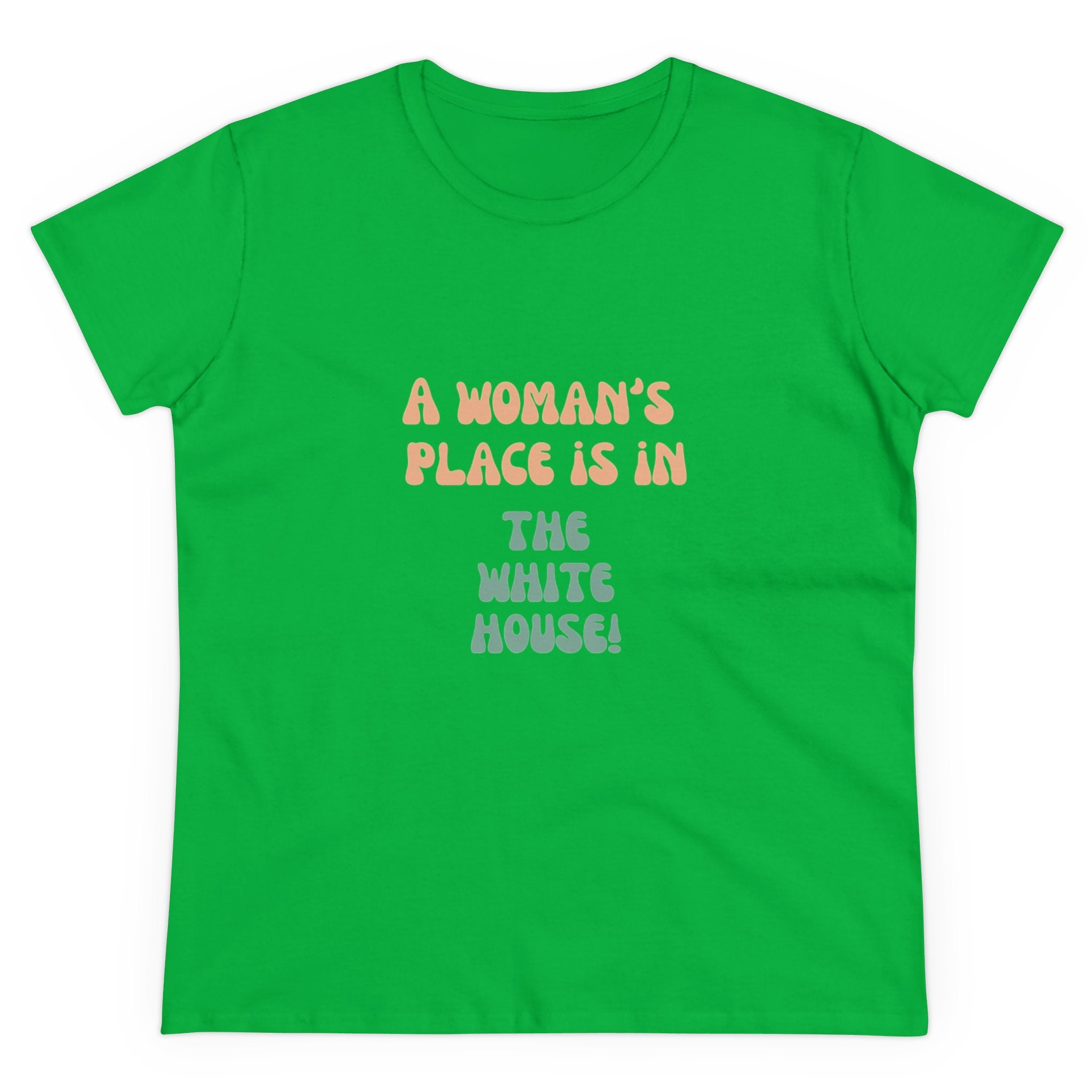 Women's Tee - A Woman's Place is in the White House