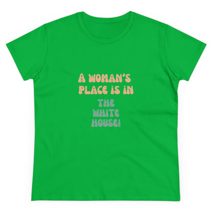 Women's Tee - A Woman's Place is in the White House