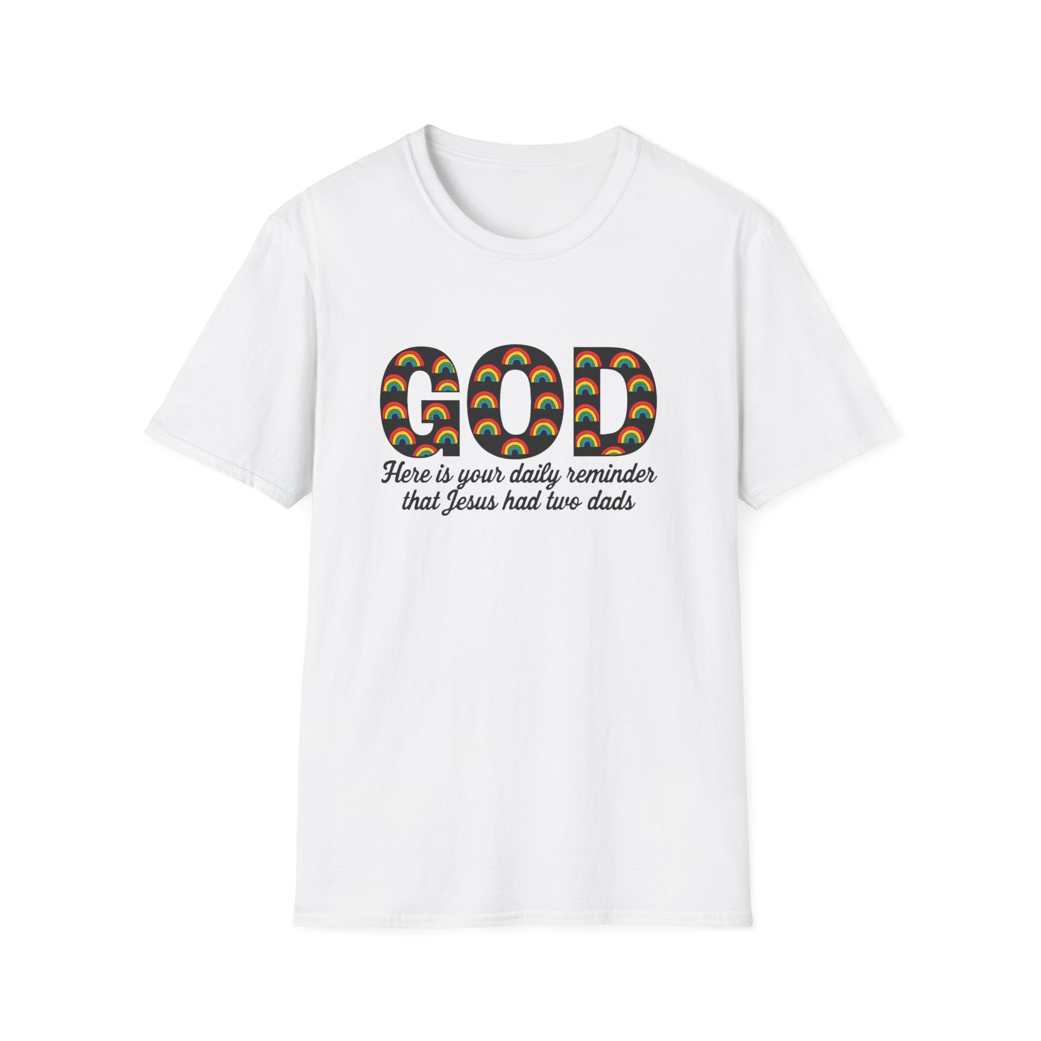 Rainbow God Had Two Dads LGBTQ Unisex Softstyle T-Shirt, Pride Tee, Social Justice Shirt, Anti Trump Top, LGBTQ Equality Clothing