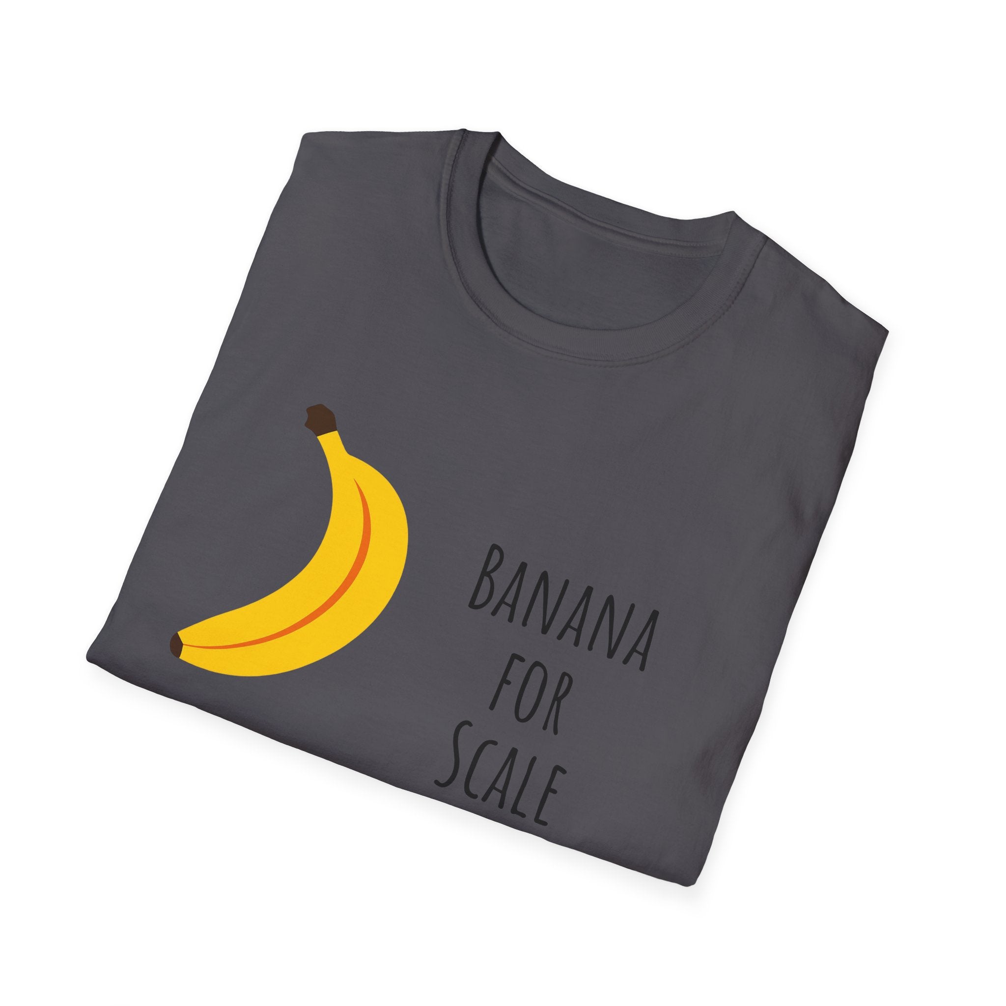 Funny Banana for Scale Unisex T-Shirt, Cute Fruit Gift Tee, Humorous Graphic Shirt, Foodie Clothing, Novelty Apparel