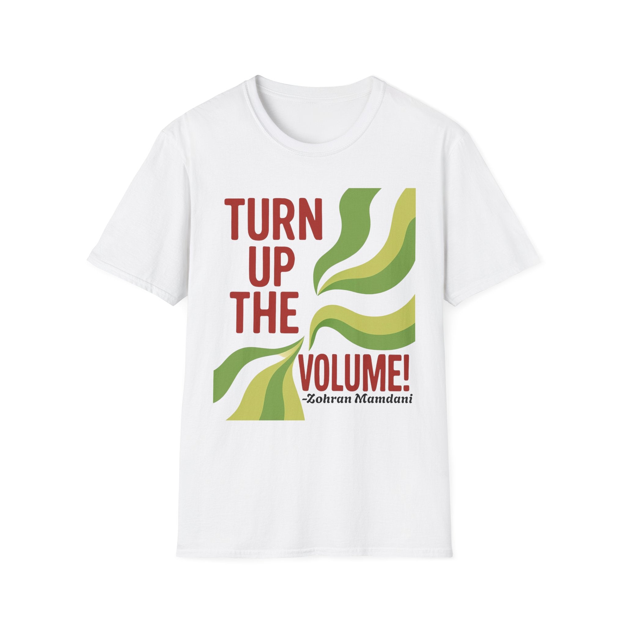 T-Shirt Turn Up The Volume New York Zohran Mamdani Political Streetwear