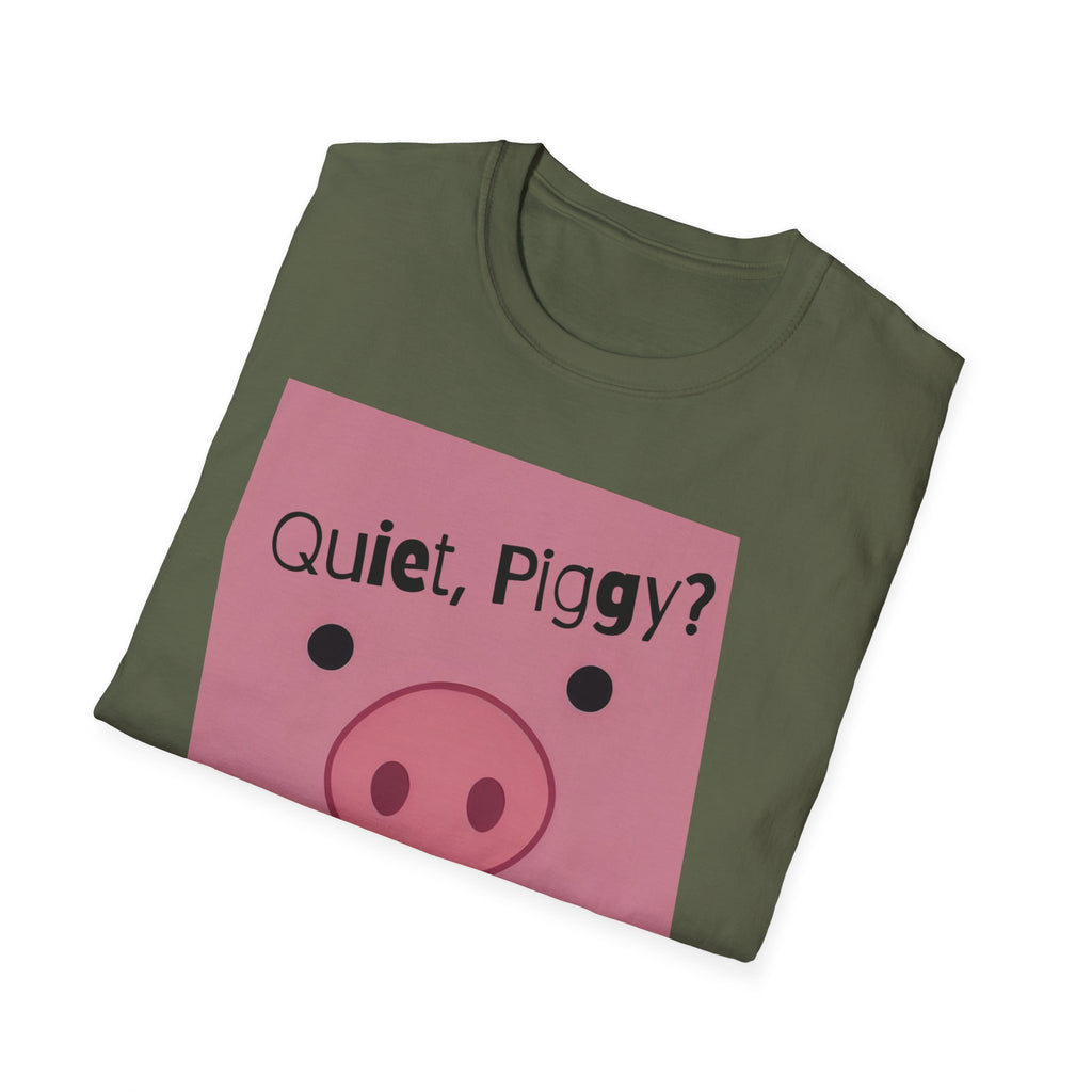 Quiet Piggy Graphic T-Shirt — "Quiet, Piggy? I Don't Fucking Think So." Funny Sassy Tee anti Trump gift