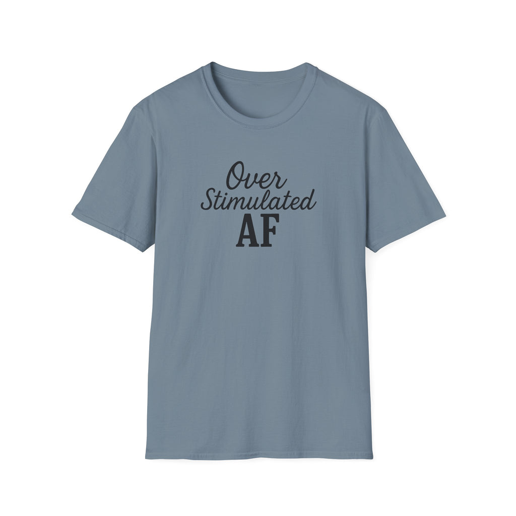 Overstimulated AF Mental Health T-Shirt, Anxiety Awareness Tee, Funny Mental Health Shirt, Unisex Softstyle Tee, Stress Reliever Top