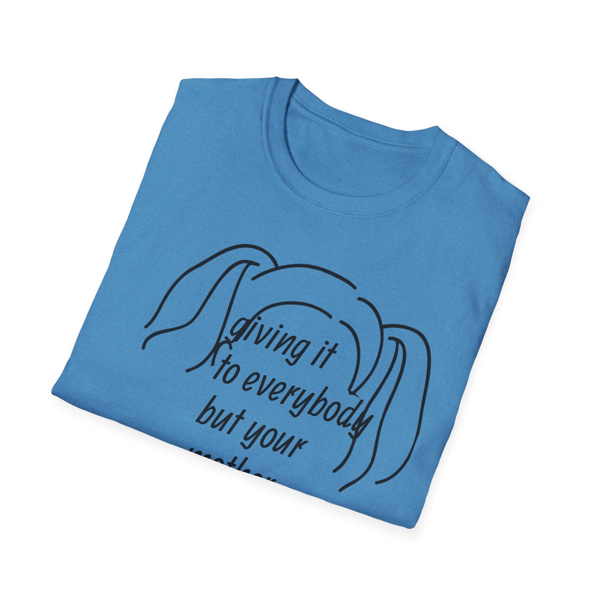 Giving it to everybody but your mother 90's Song Lyric Unisex T-Shirt, Gift for Music Lovers, Vintage Tee, Here and Now, Music Quote Top