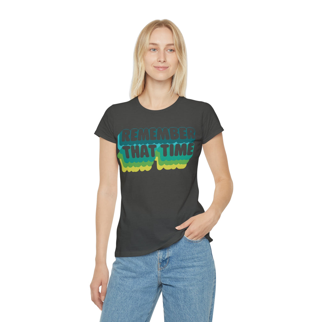 Womens Retro Graphic Tee, Remember That Time TShirt, Vintage Style Shirt, Casual Womens Top, Gift for Friends, Nostalgic Apparel
