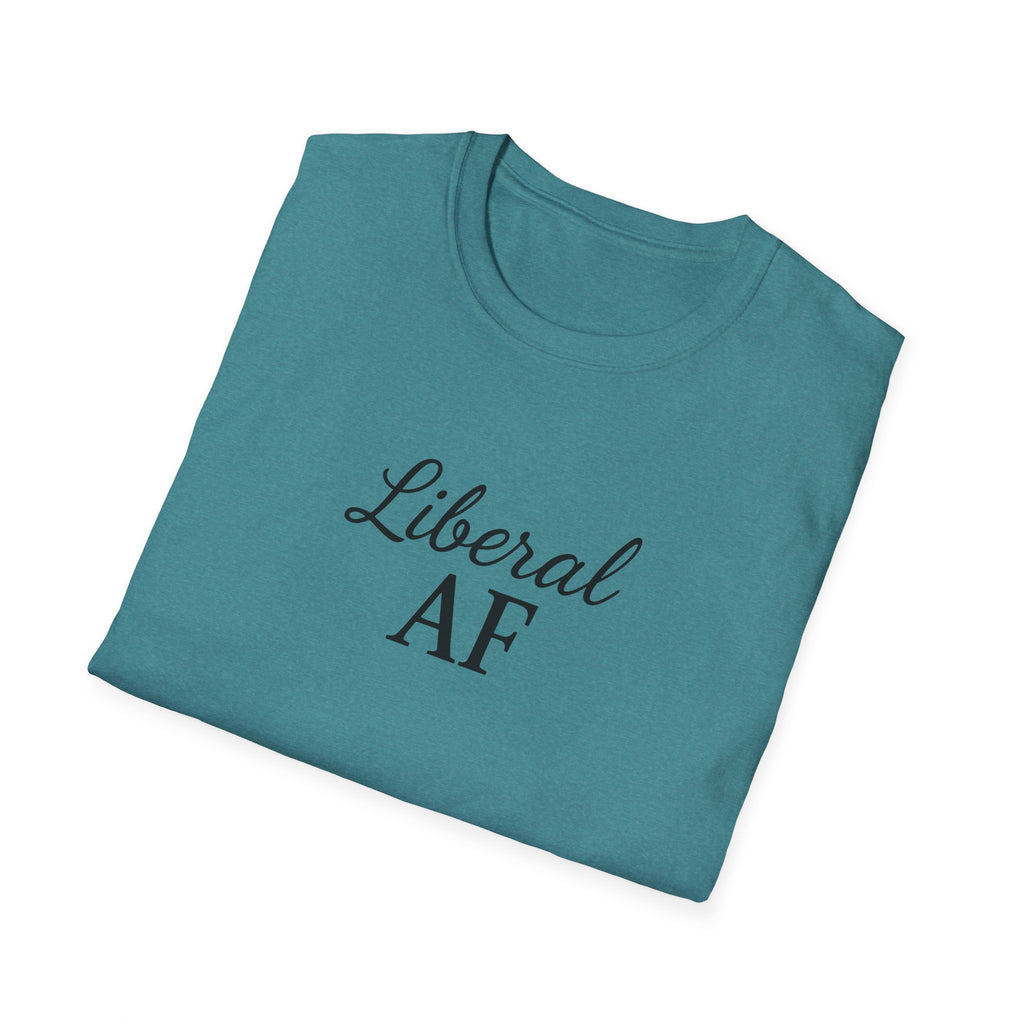 Liberal AF Tee, Anti Trump Shirt, Activism Top, Protest Clothing Political Activist Unisex T-Shirt,