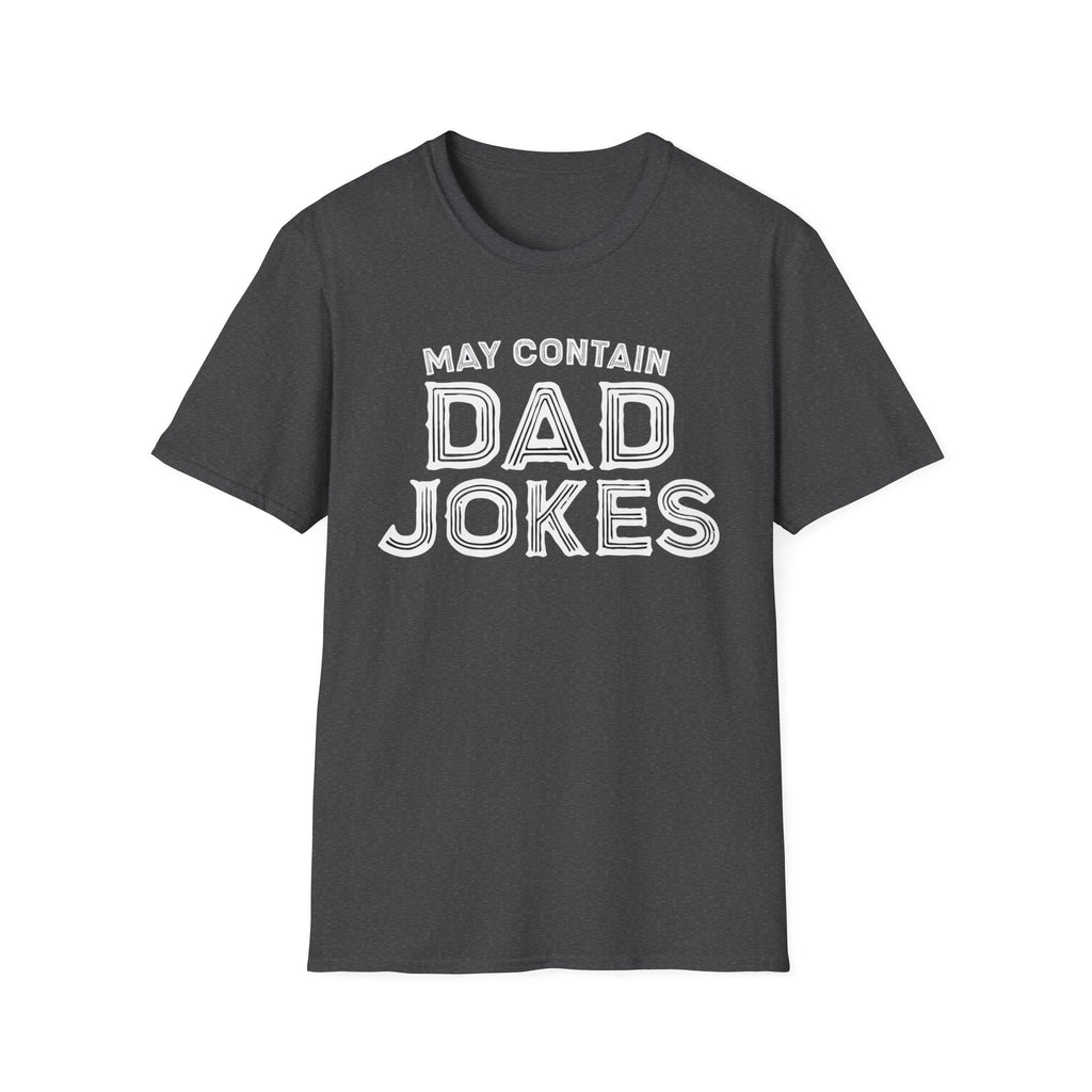 May contain Dad Jokes T-Shirt, Tee for Fathers Day, Gift for Dad, Humor Shirt, Father's Day Apparel, Joke Lover's Tee gifts for him