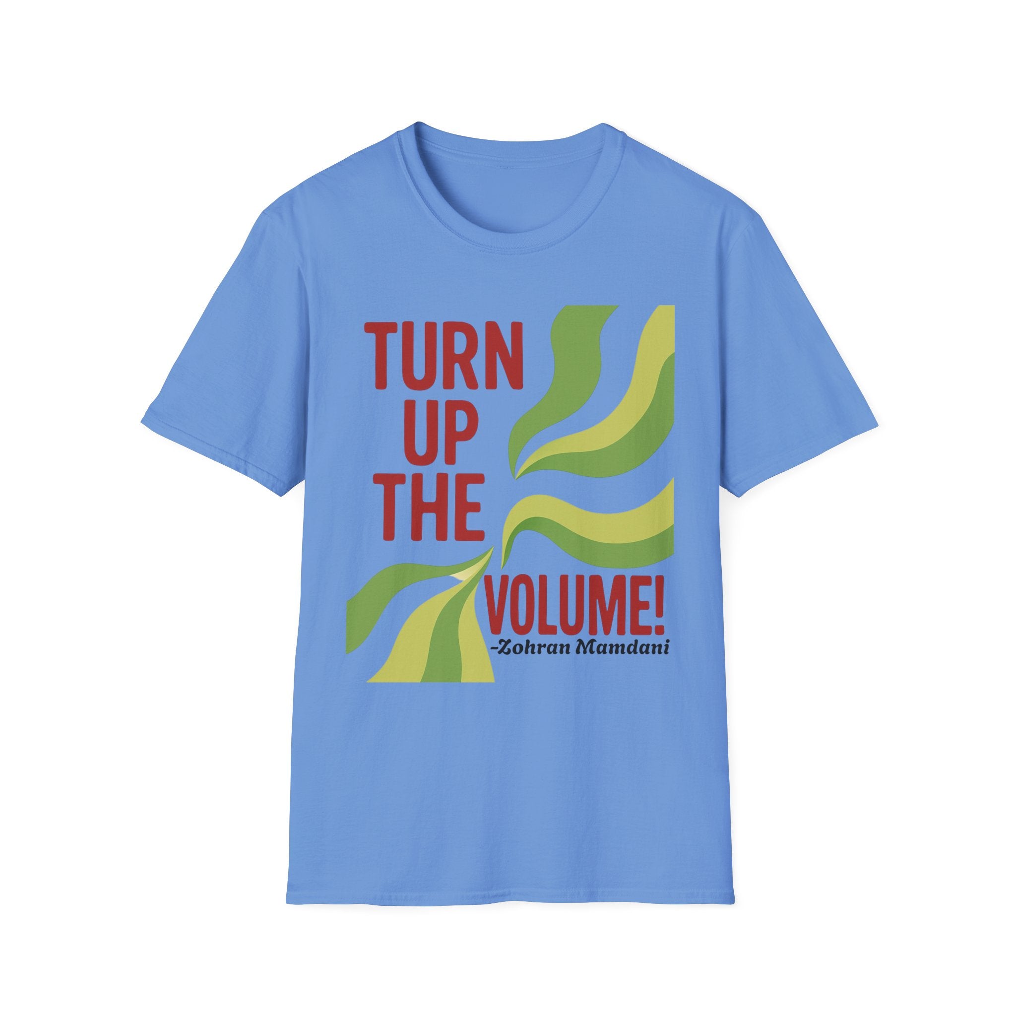 T-Shirt Turn Up The Volume New York Zohran Mamdani Political Streetwear