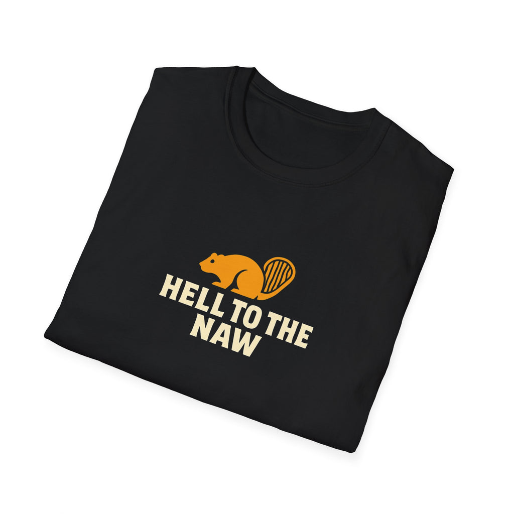 Funny Tshirt Hell To the Naw gift Unisex T-Shirt - Hell to the Naw, Funny Gift, Casual Wear, Graphic Tee, music lovers gift song lyrics