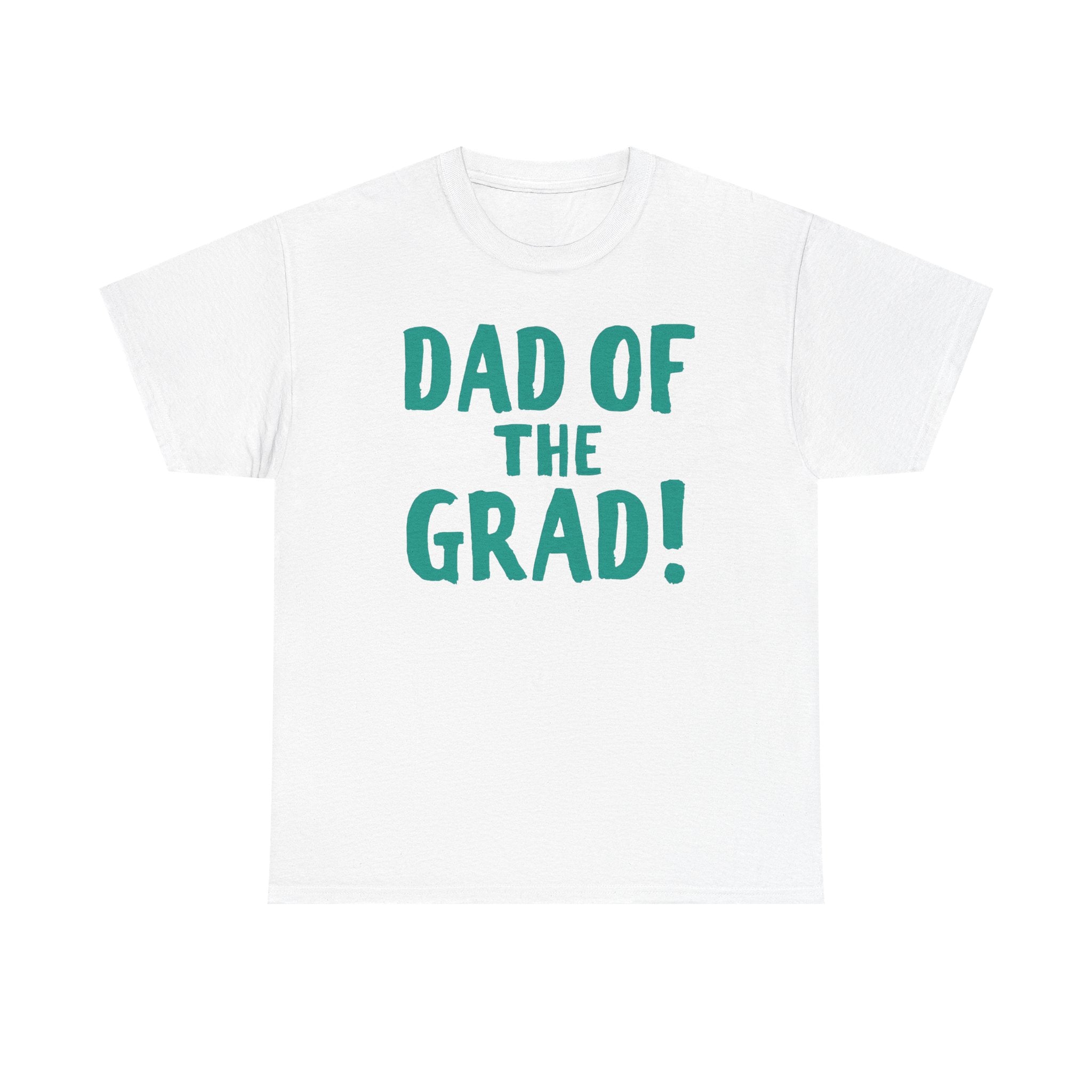 Dad of the Grad T-Shirt, Graduation Gift, Funny Dad Tee, Unisex Cotton Shirt, Celebration Apparel