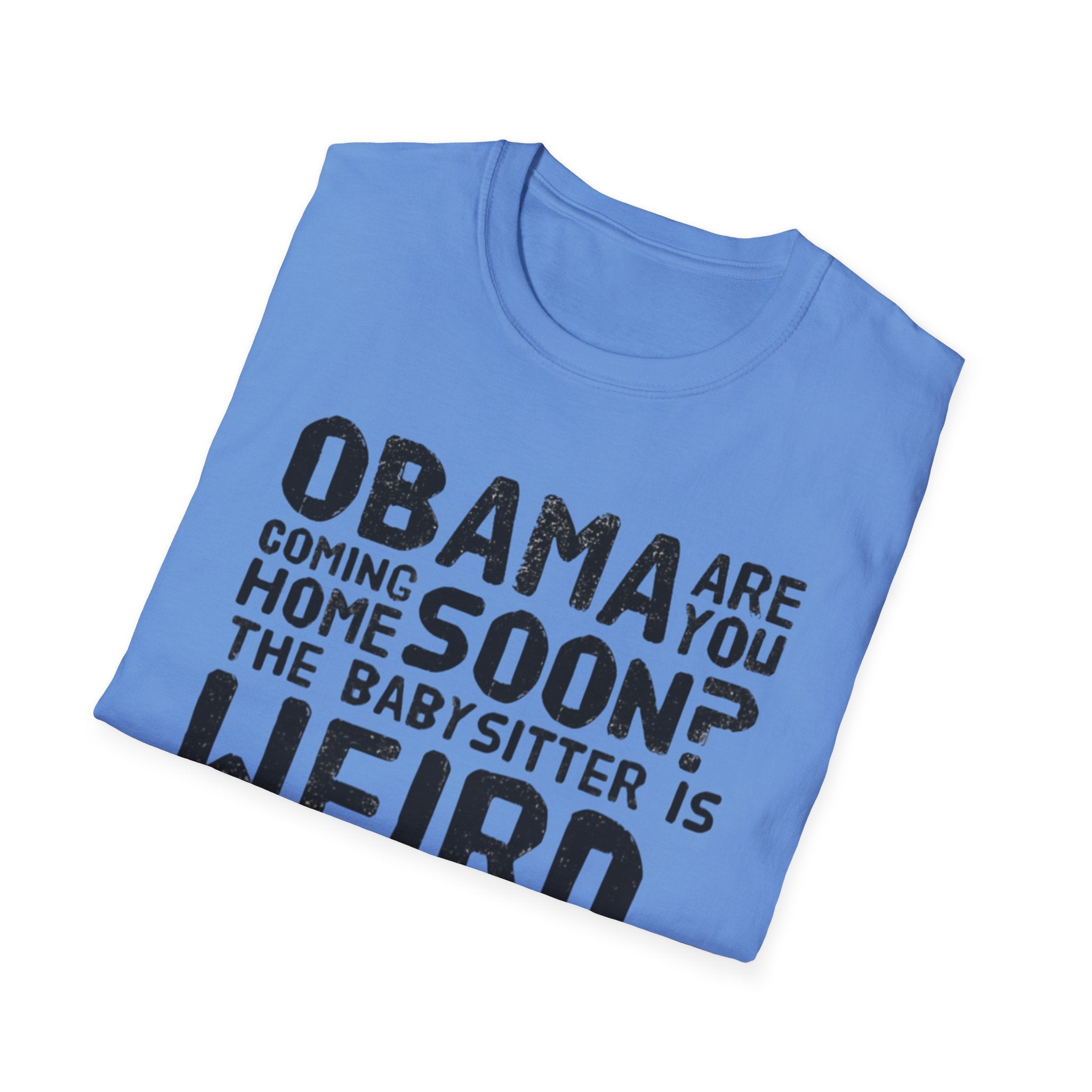 Obama are you coming home? Funny Political T-Shirt, Unisex Softstyle Tee, Humorous Gift. Quirky Apparel, Casual Wear