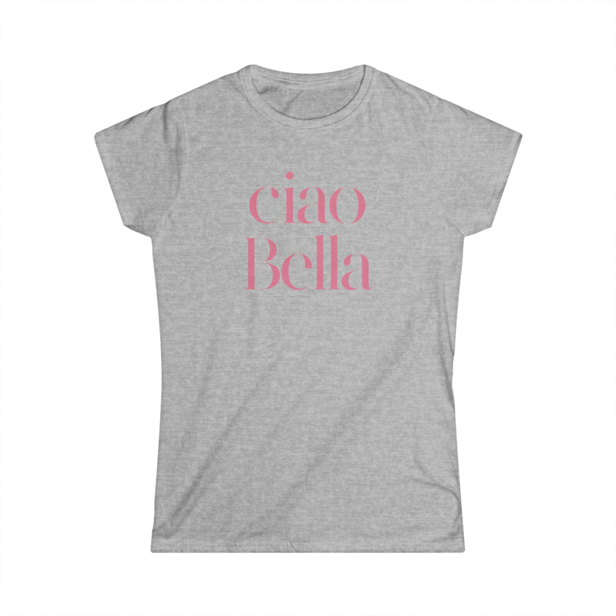 Ciao Bella Tee -hello! Fun Italian ladies fit goodbye! Beautiful girl Women's Shirt, Casual T-Shirt, Gift for Her, Stylish Tee, Cute Tops