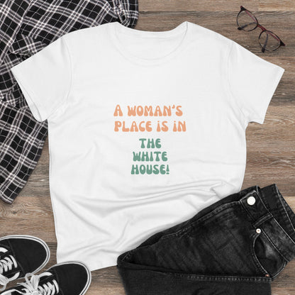 Women's Tee - A Woman's Place is in the White House