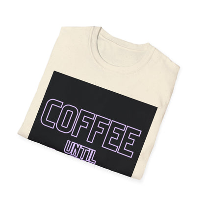 Coffee until wine  Unisex Softstyle T-Shirt