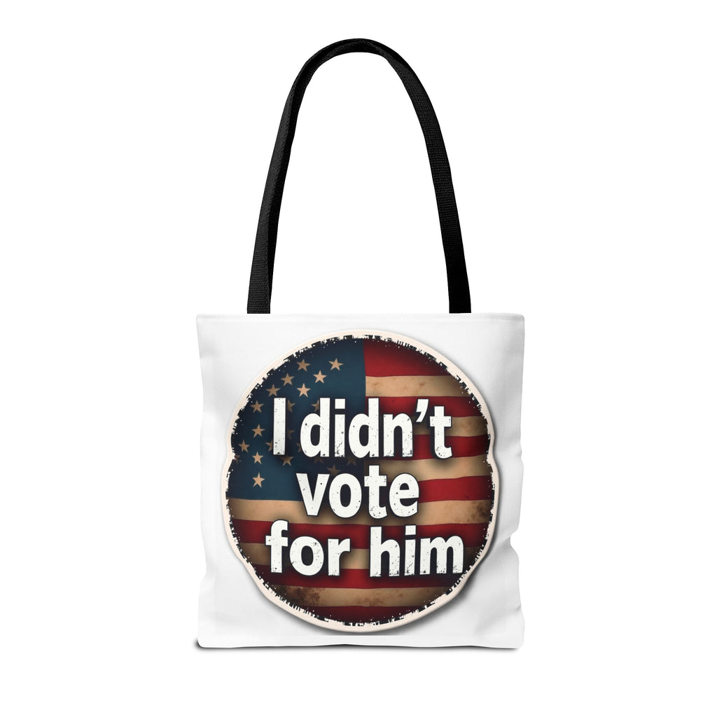 I Didn’t Vote For Him Tote Bag — Political Statement USA Flag Tote