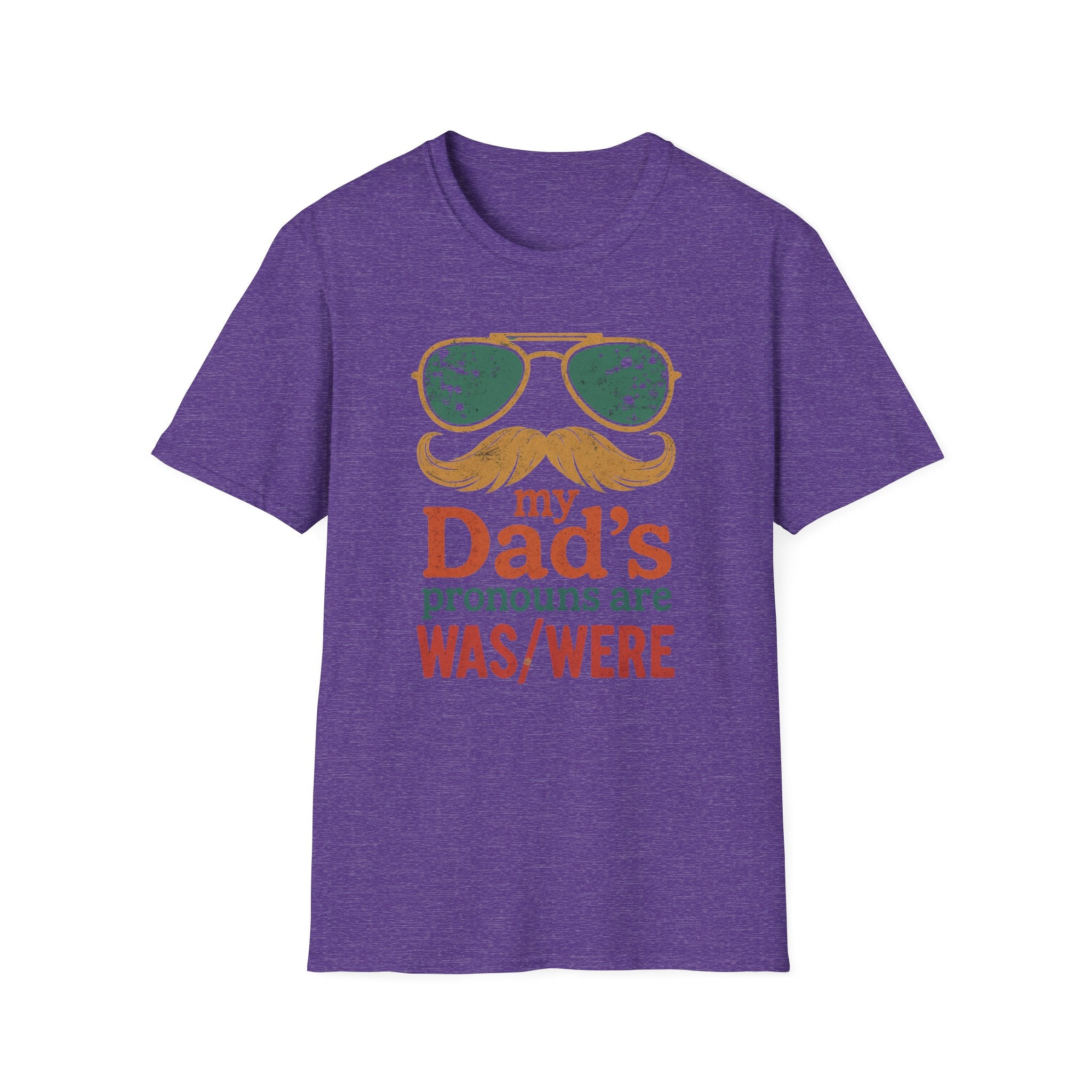Dad's Pronouns was/were Unisex Softstyle T-Shirt bad dad gift
