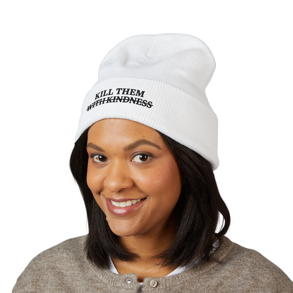 Kill Them With Kindness Embroidered Beanie — Classic Cuffed Beanie