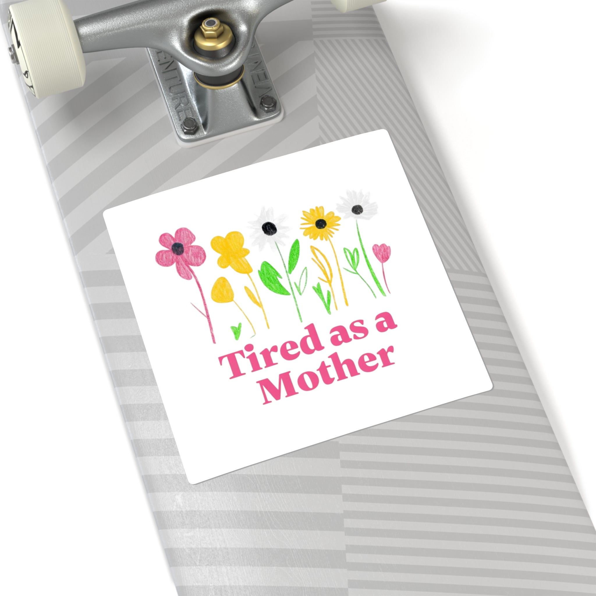 Tired as a Mother Square Stickers, Fun Mom Stickers, Flower Stickers, Laptop Decals, Gifts for Moms, Mother's Day Decor