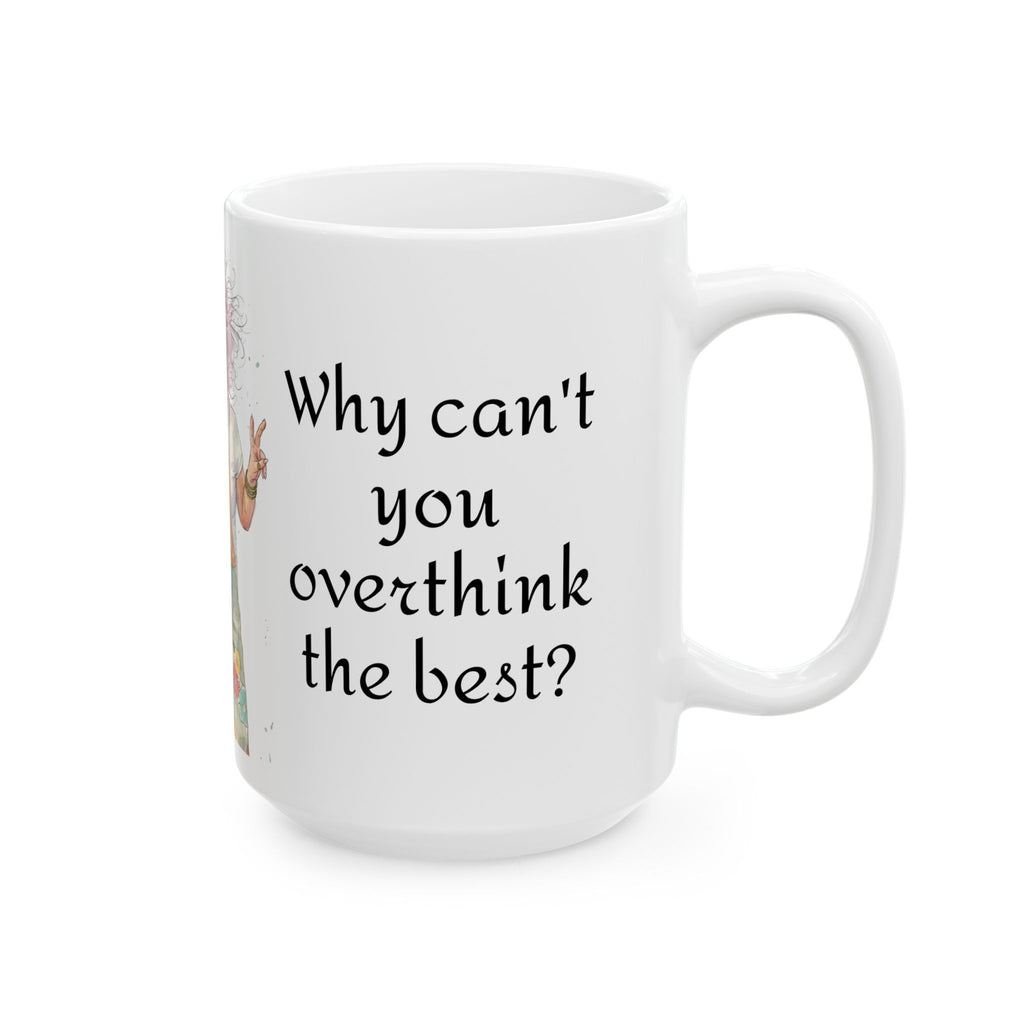 Ceramic Mug — "If You Can Overthink the Worst" Inspirational Overthinker Coffee Mug