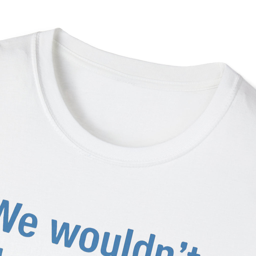 We wouldnt need a list if we believed women. Social Justice Feminist Unisex T-Shirt, Women's Rights Epstein Files Tee, Anti-Trump