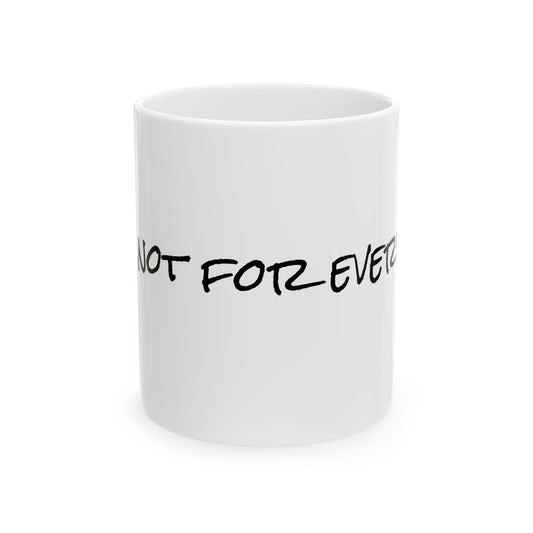 Ceramic Mug, I am not for everyone, Funny Coffee Cup, Unique Gift, Sarcastic Mug, 11oz, 15oz