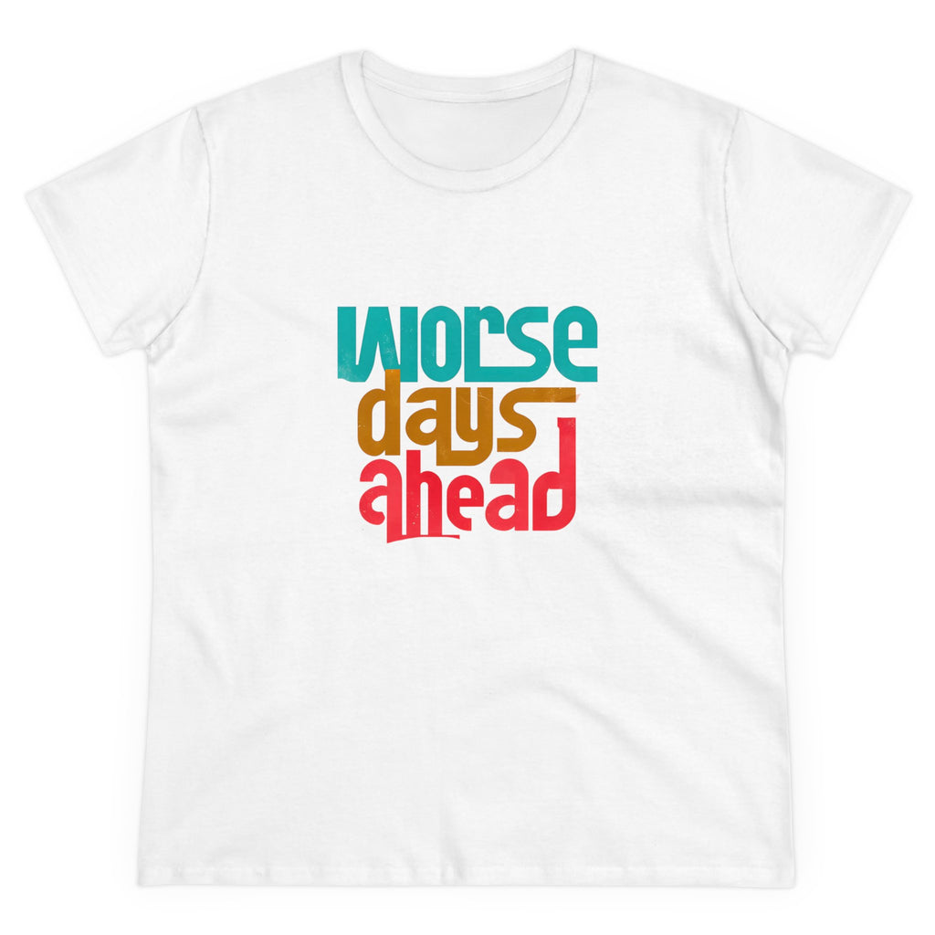 Worse Days Ahead Graphic Tee, Funny T-Shirt, Sarcastic Women's Shirt, Casual Cotton Tee, Introvert Gift, Minimalist Top