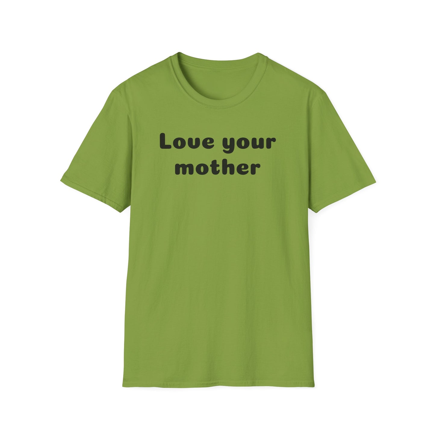 Love your mother Unisex Softstyle T-Shirt