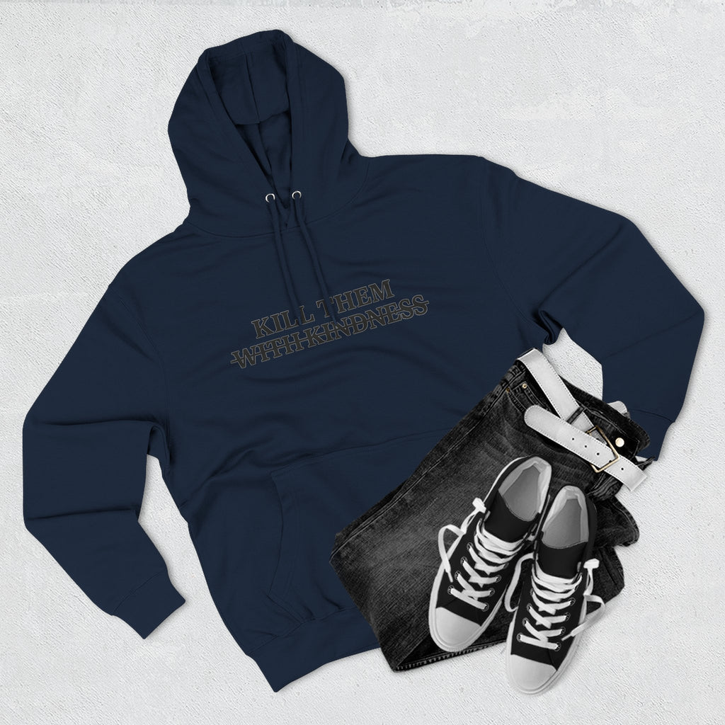 Kill Them With Kindness Fleece Hoodie — Three-Panel Cozy Pullover