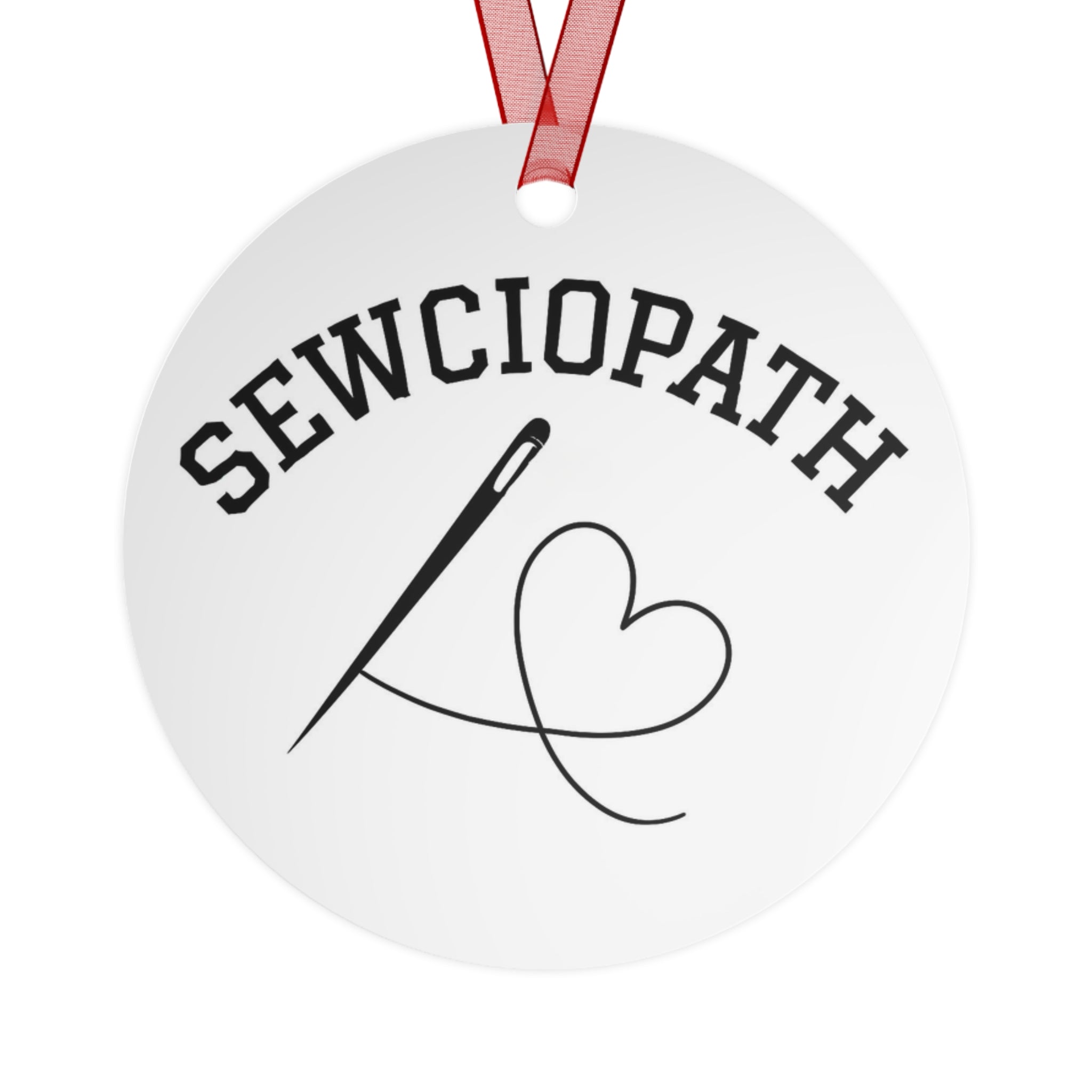 Sewciopath Metal Ornament - Perfect Gift for Sewing Enthusiasts