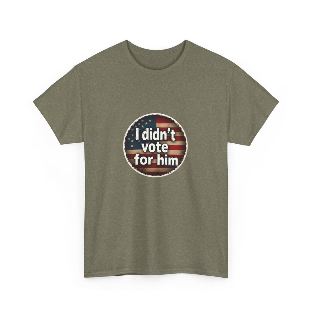 T-Shirt - 'I Didn't Vote for Him' Anti-Trump Tee