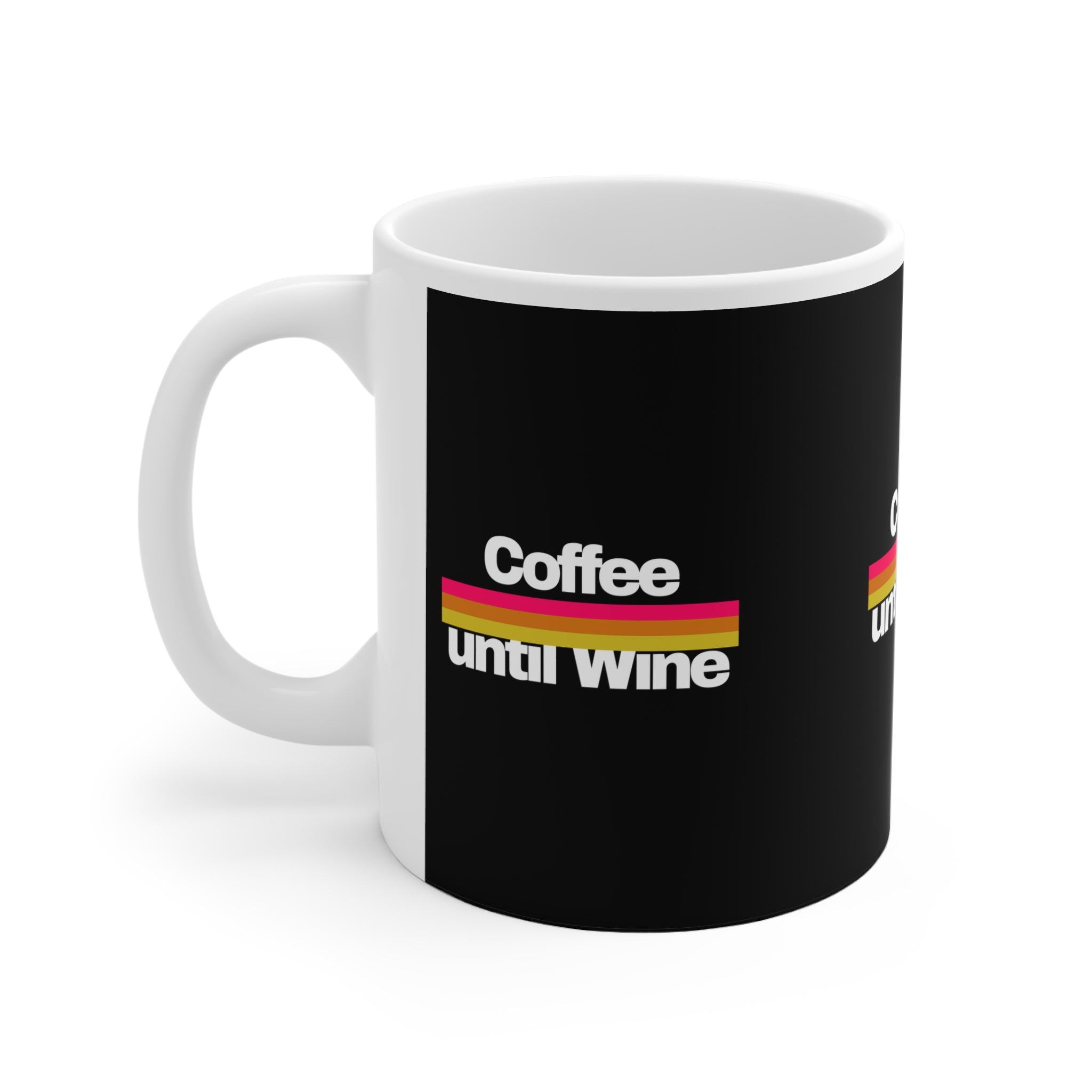 Mug - Coffee until wine - White Ceramic 11oz