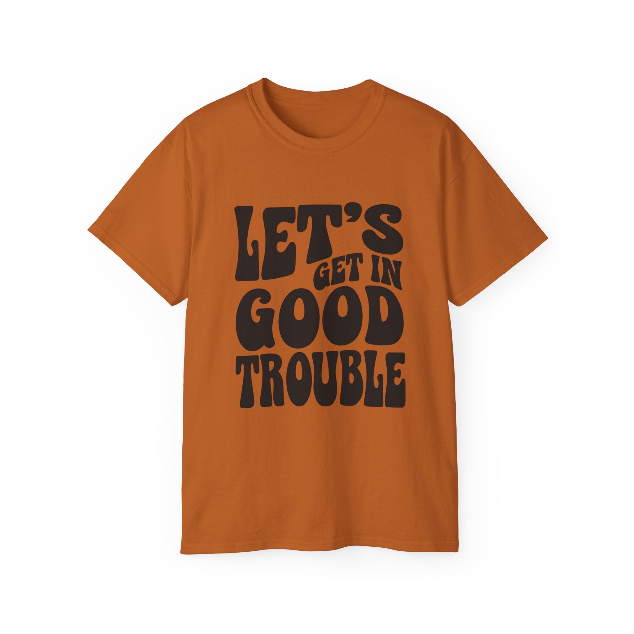 Vintage-Inspired Unisex Tee - 'Let's Get in Good Trouble' T-Shirt, Fun Gift for Activists, Casual Wear, Birthday, Everyday, Statement Shirt