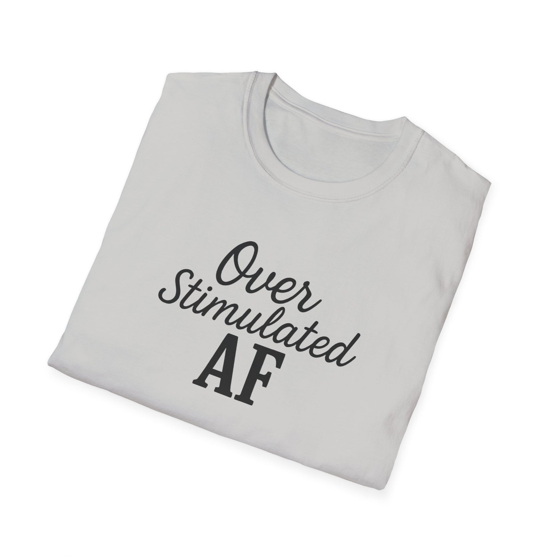 Overstimulated AF Mental Health T-Shirt, Anxiety Awareness Tee, Funny Mental Health Shirt, Unisex Softstyle Tee, Stress Reliever Top