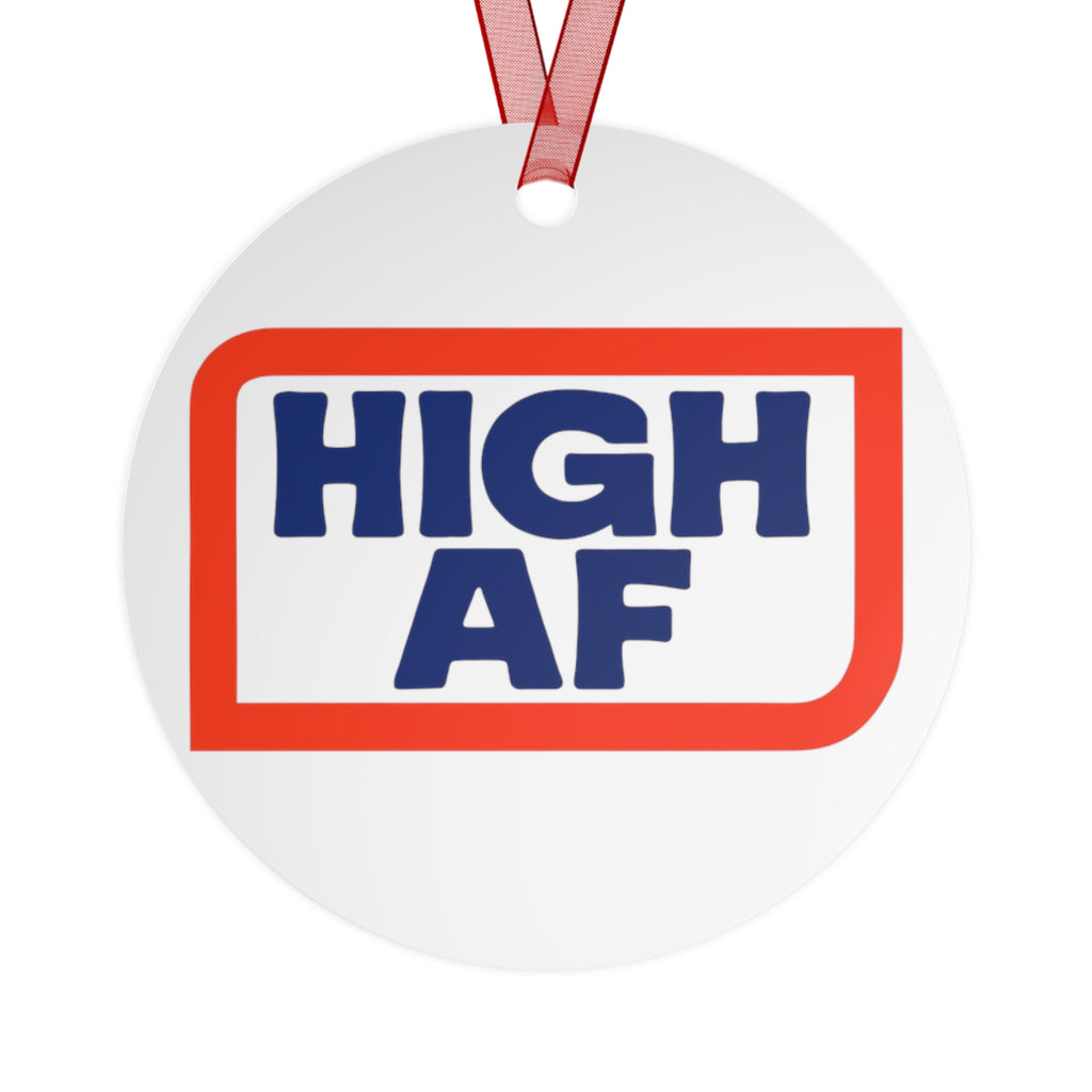 Funny High AF Metal Ornament - Perfect for Holiday Cheer High Vibes
