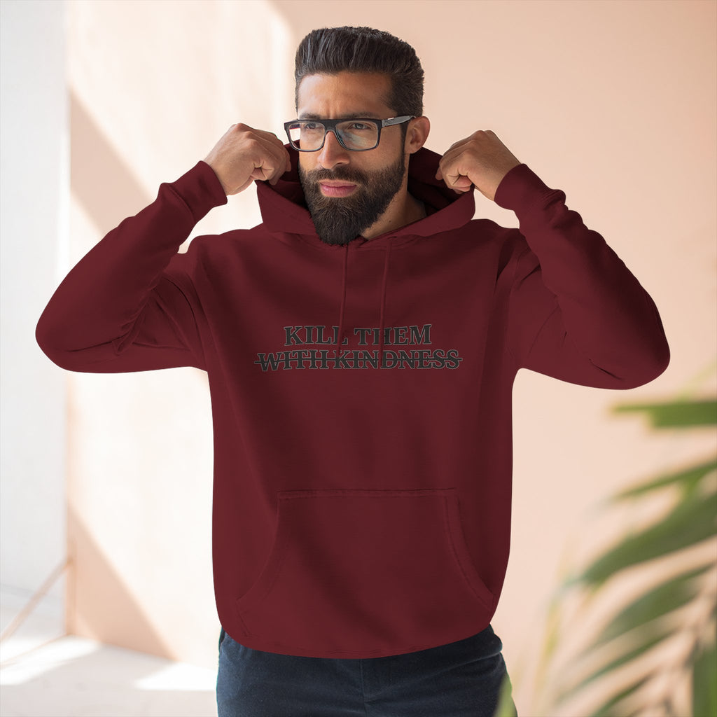 Kill Them With Kindness Fleece Hoodie — Three-Panel Cozy Pullover