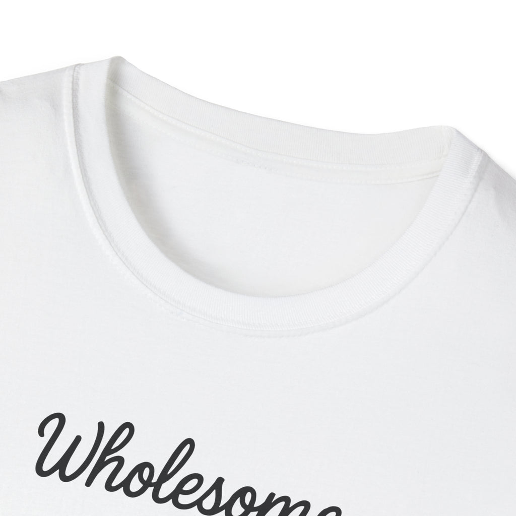 Wholesome AF Unisex T-Shirt, Positive Vibes Tee, Comfortable Graphic Shirt, Men's Women's Casual Top, Funny Quote Apparel