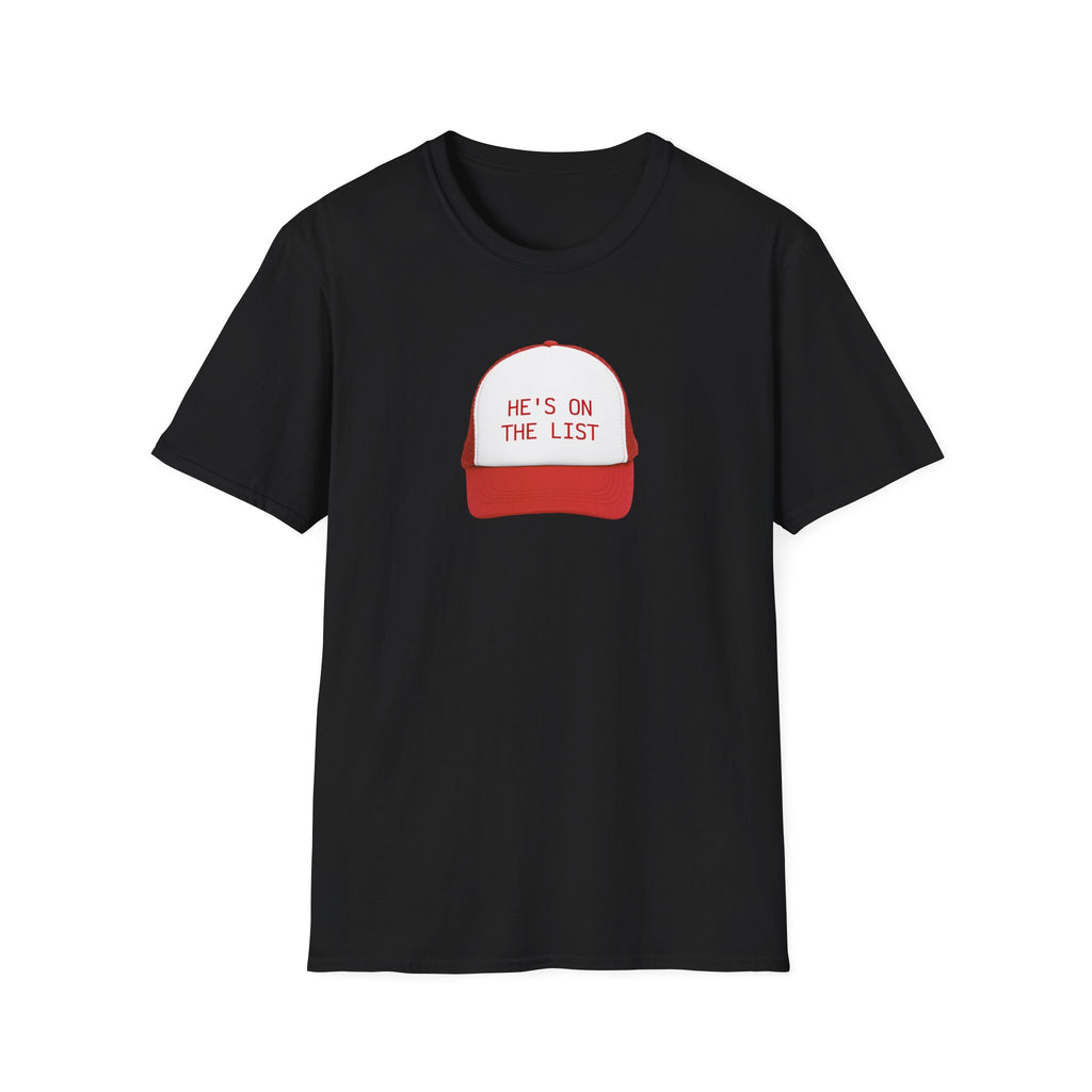 He is on the List. Social Justice Activist Unisex T-Shirt, Anti Trump Gift, Epstein List Tee, Protest Shirt, Political Statement Top