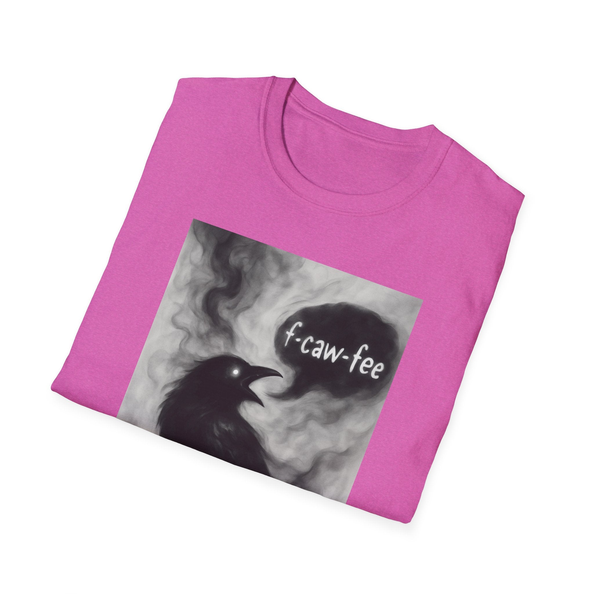 F caw fee! Funny Crow T-Shirt, Sarcasm Political Humor Radical Gift, Unisex Tee, Graphic Tee, Funny Coffee Shirt, Rebel Apparel