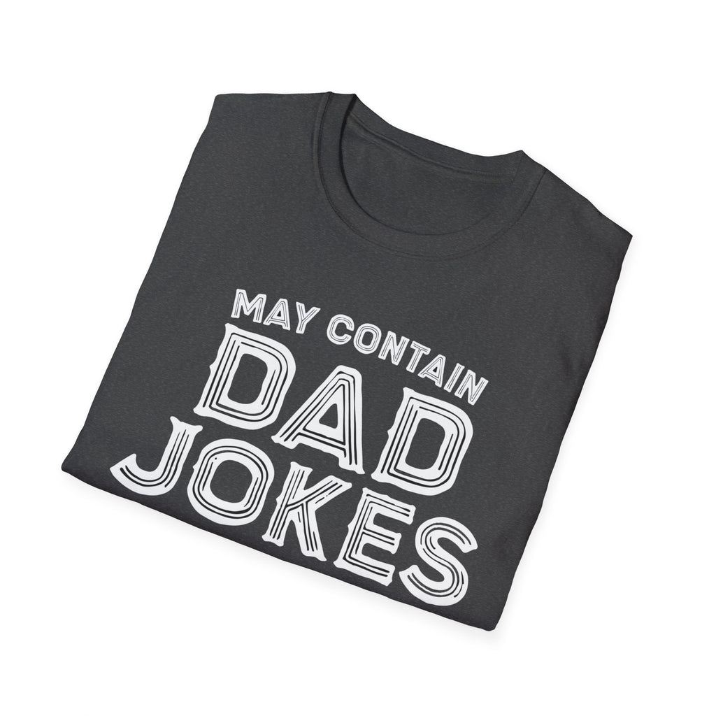 May contain Dad Jokes T-Shirt, Tee for Fathers Day, Gift for Dad, Humor Shirt, Father's Day Apparel, Joke Lover's Tee gifts for him