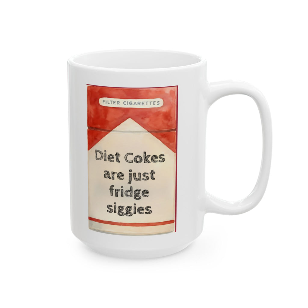 Diet Cola Fridge Siggys Smokers Humor, Diet Culture Gifts for Her, ceramic mug Gifts for Him, Funny Mug, Novelty Mug, Sarcastic Mug,