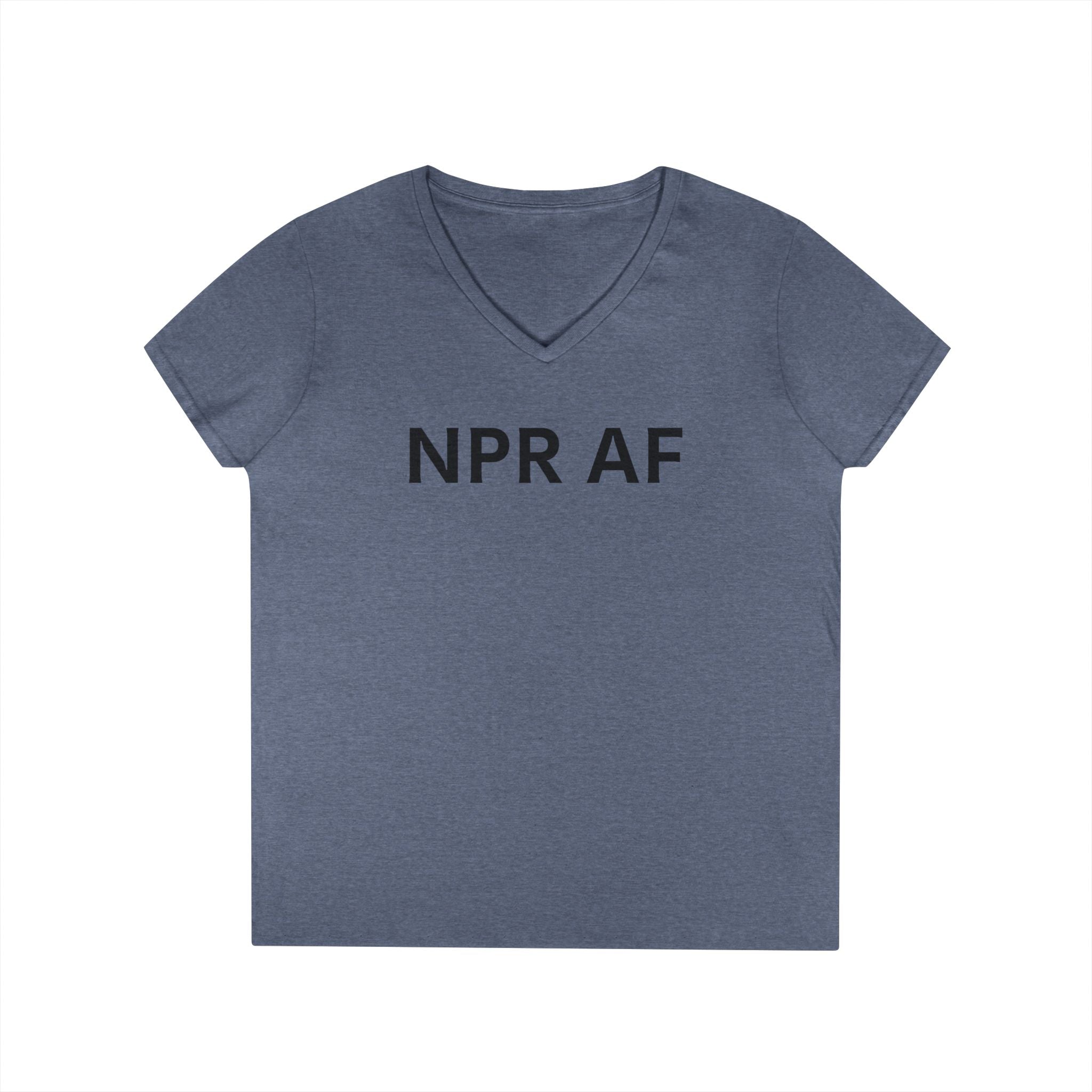 NPR AF Ladies' V-Neck T-Shirt - Comfy Casual Tee, Perfect Gift for NPR Lovers, anti Trump Mother's Day, Birthdays, and More!