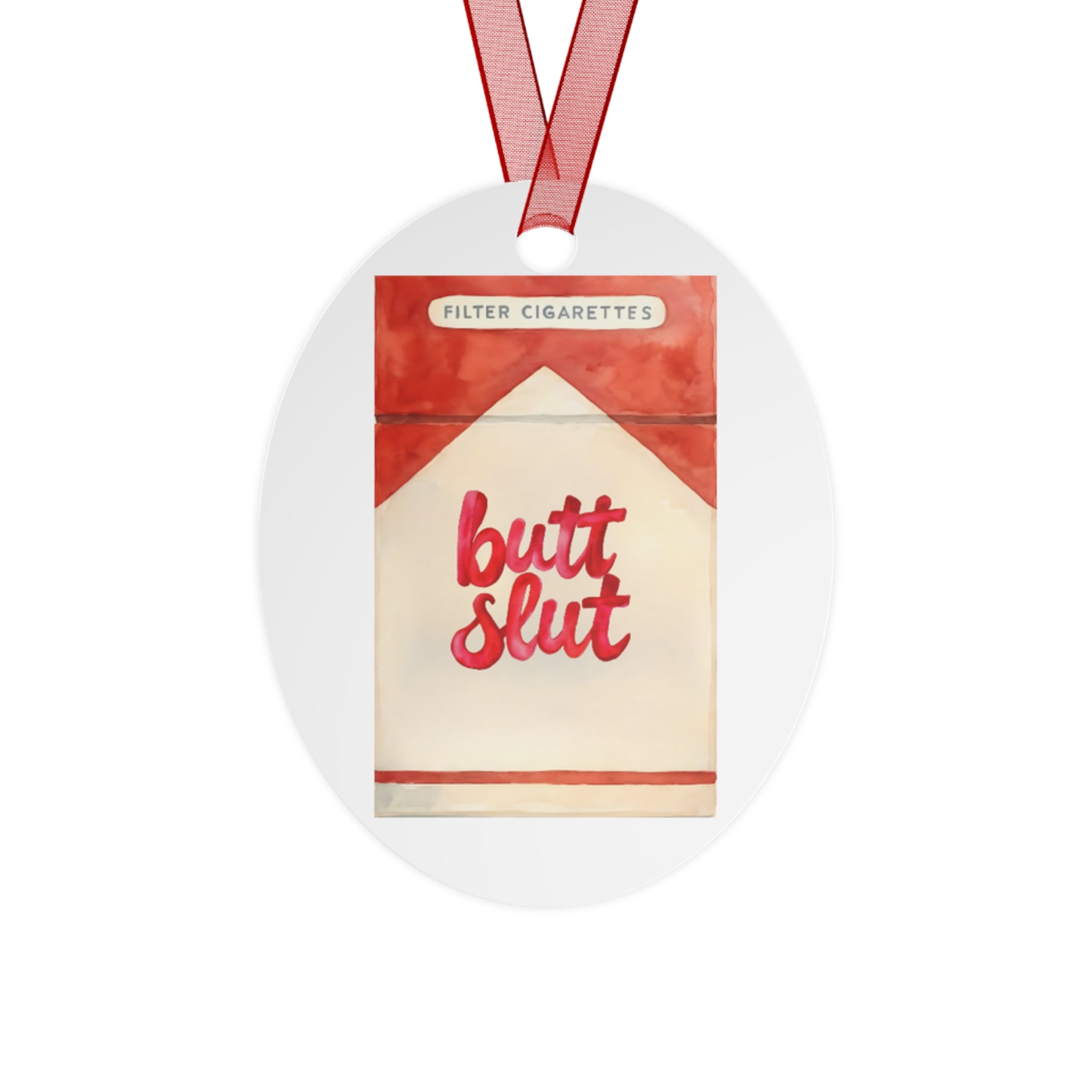 Metal Ornaments - 'Butt Slut' Design for Holiday Cheer Smoker joke