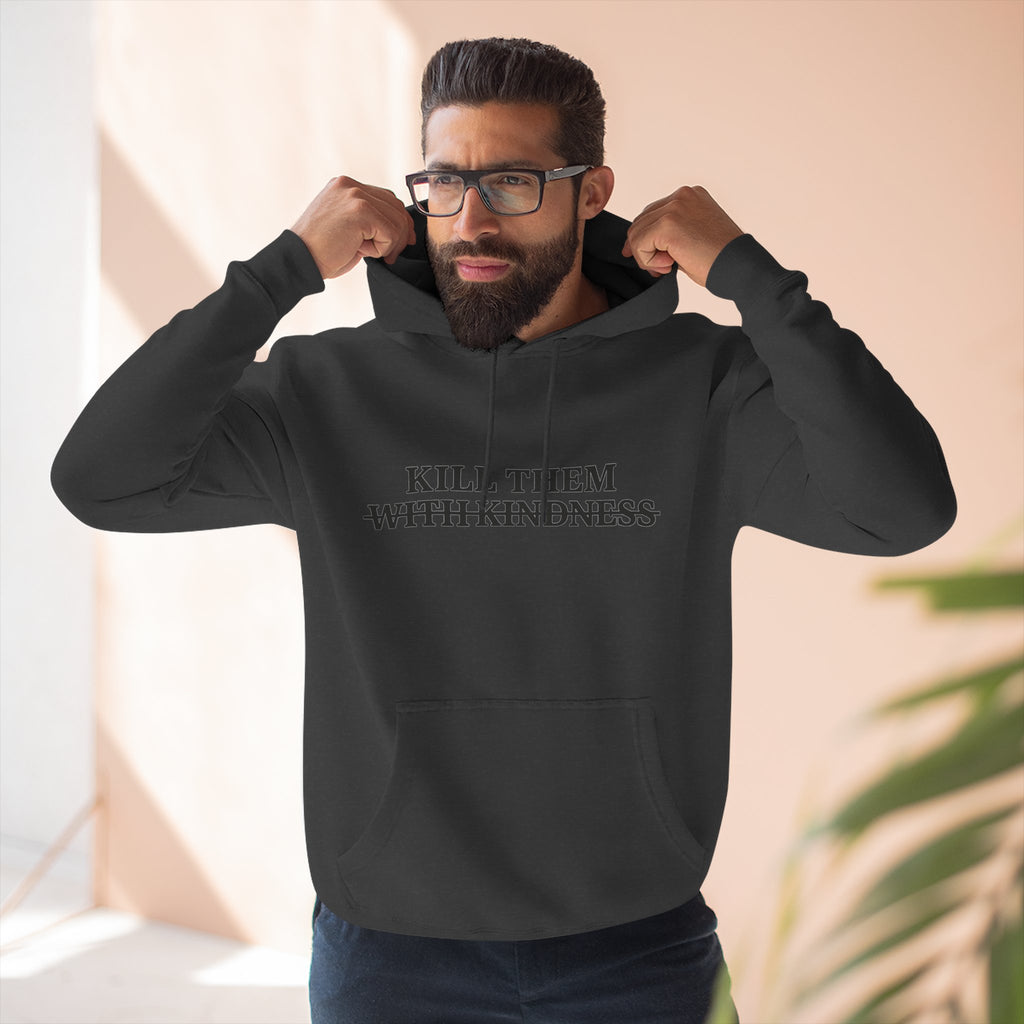 Kill Them With Kindness Fleece Hoodie — Three-Panel Cozy Pullover
