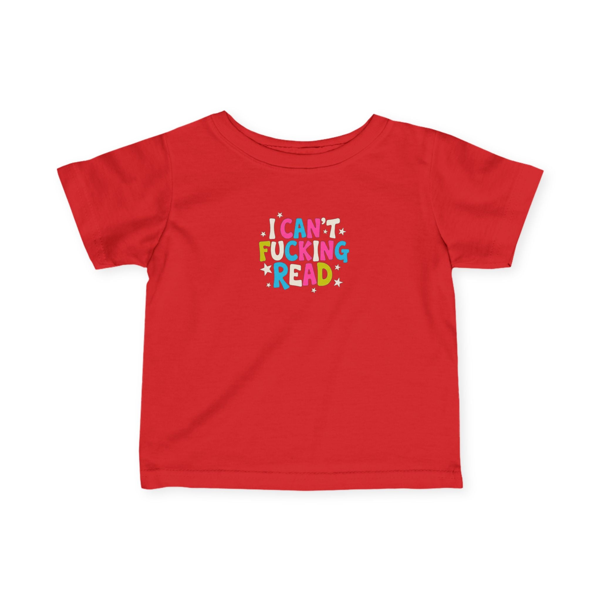 Infant Tee — "I can’t F*cking Read" Colorful Baby Shirt