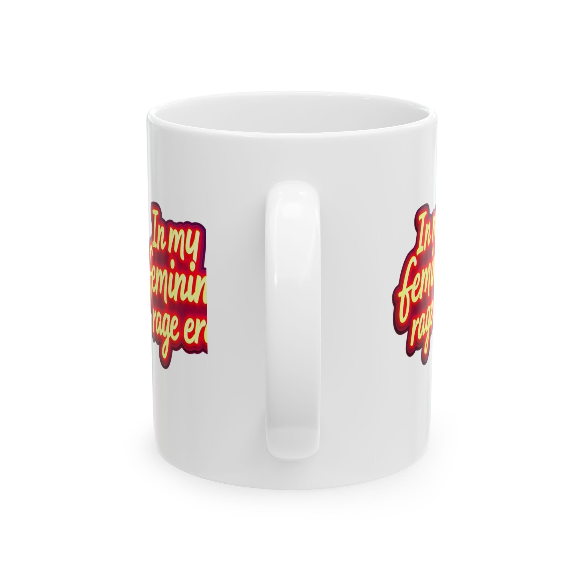 Feminine Rage Ceramic Mug, Empowering Coffee Cup, Feminist Tea Mug, Women's Rights Gift, Inspirational Quote Mug, Feminism Kitchen Decor