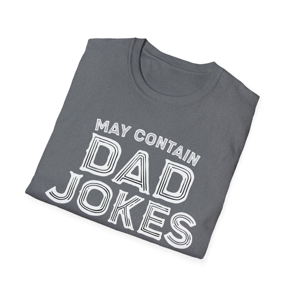 May contain Dad Jokes T-Shirt, Tee for Fathers Day, Gift for Dad, Humor Shirt, Father's Day Apparel, Joke Lover's Tee gifts for him
