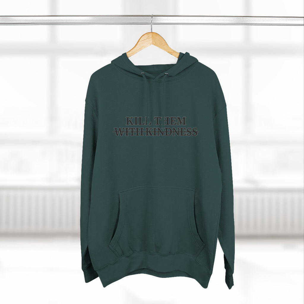 Kill Them With Kindness Fleece Hoodie — Three-Panel Cozy Pullover