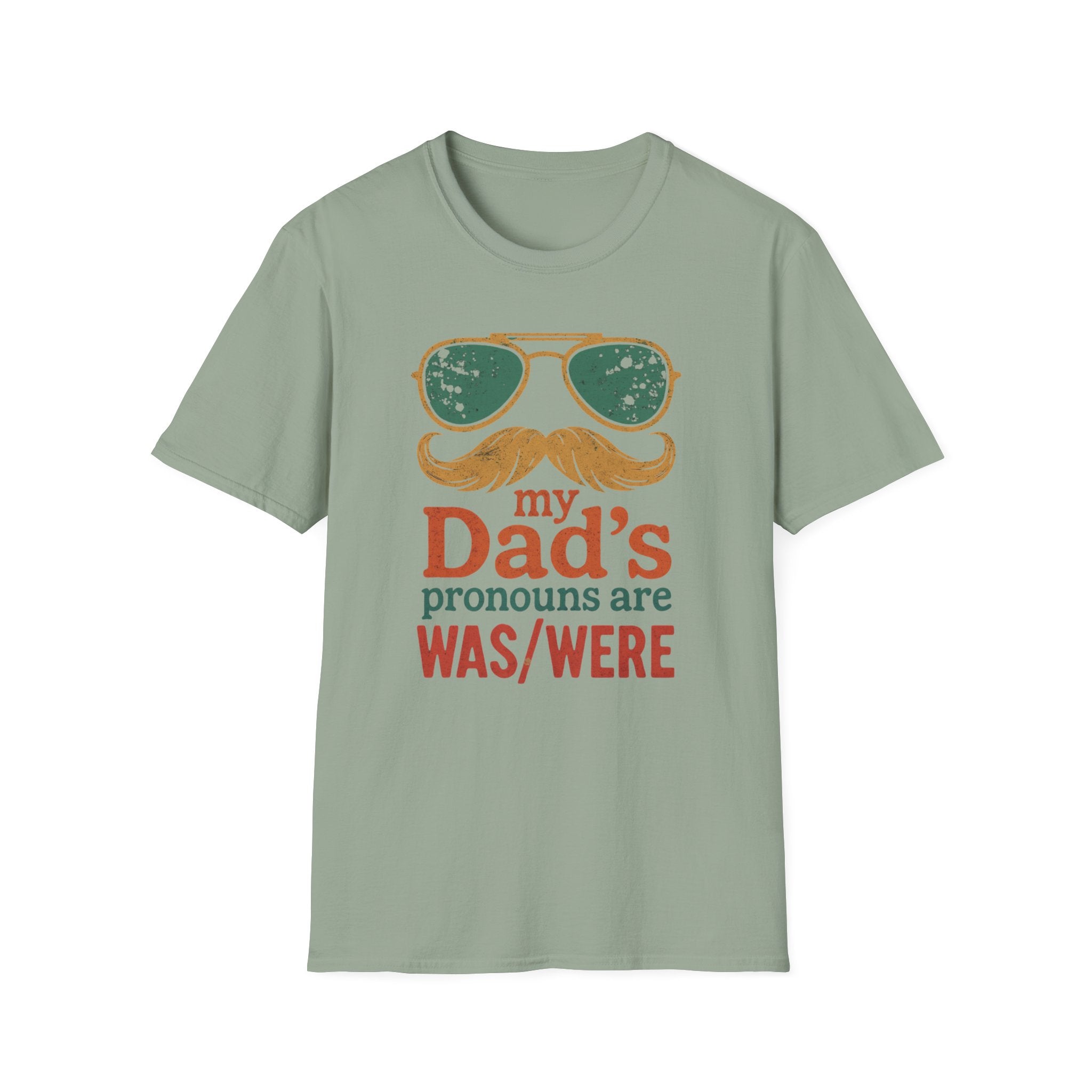Dad's Pronouns was/were Unisex Softstyle T-Shirt bad dad gift