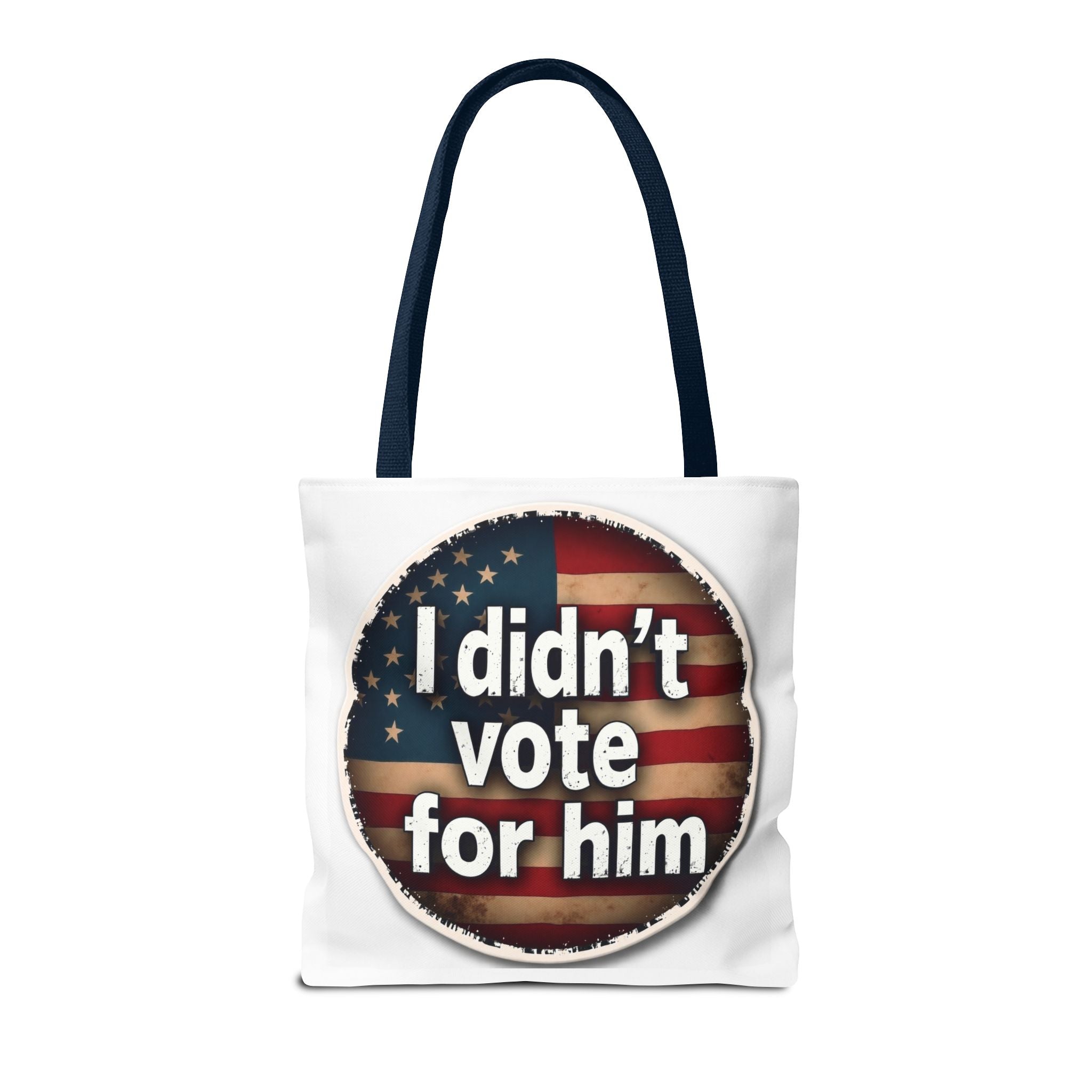 I Didn’t Vote For Him Tote Bag — Political Statement USA Flag Tote