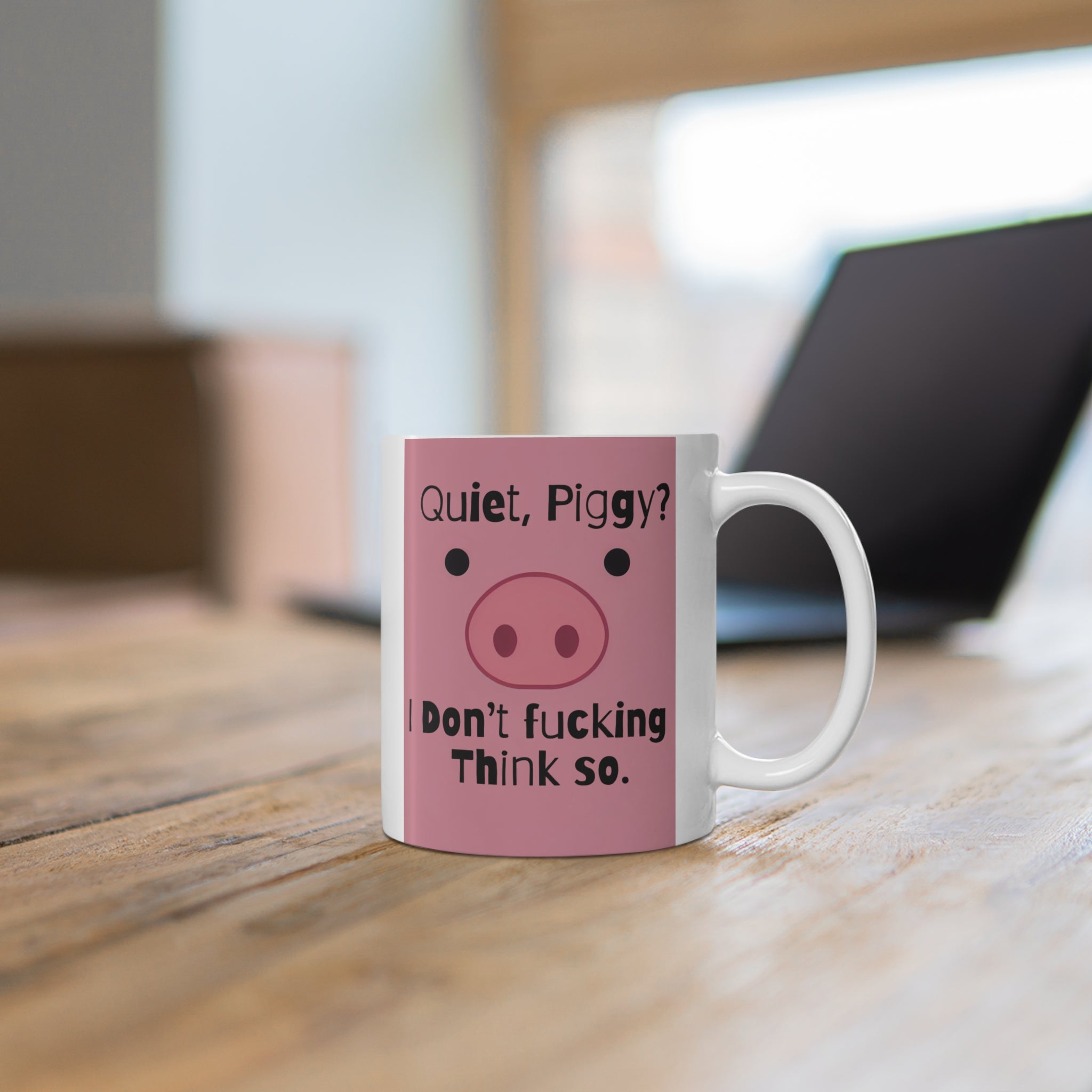 Mug: Quiet Piggy? I don’t fucking think so. Anti-Trump 11oz Gift